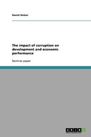 Cover of The impact of corruption on development and economic performance