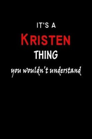 Cover of It's a Kristen Thing You Wouldn't Understandl