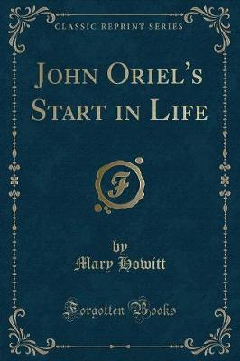Book cover for John Oriel's Start in Life (Classic Reprint)