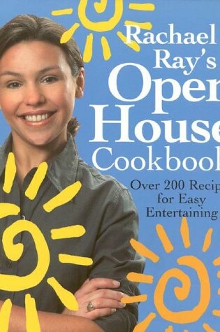 Cover of Rachael Ray's Open House Cookbook