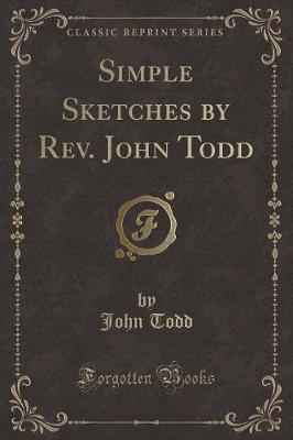 Book cover for Simple Sketches by Rev. John Todd (Classic Reprint)