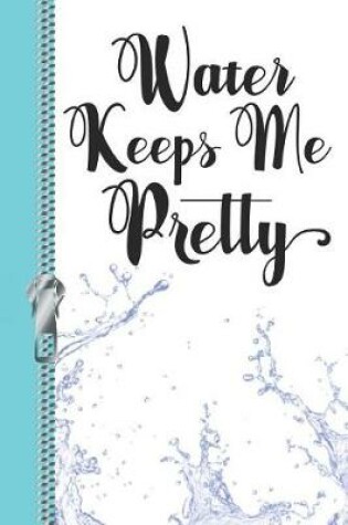 Cover of Water Keeps Me Pretty