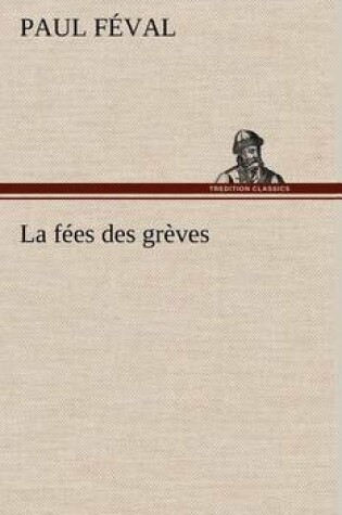 Cover of La fées des grèves