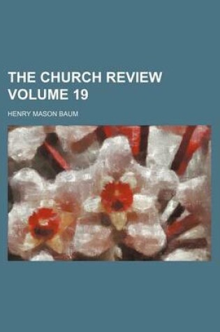 Cover of The Church Review Volume 19