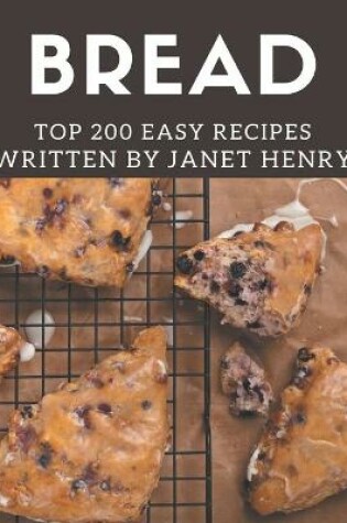 Cover of Top 200 Easy Bread Recipes