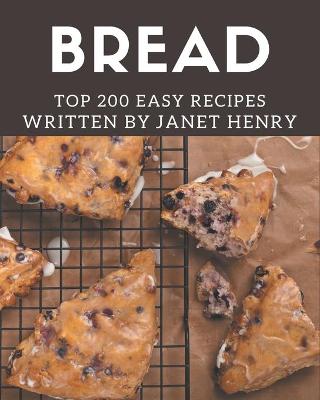 Book cover for Top 200 Easy Bread Recipes