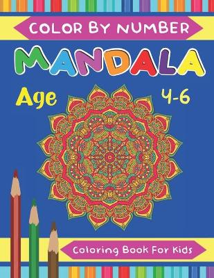 Book cover for Mandala Color By Number Coloring Book For Kids Age 4-6