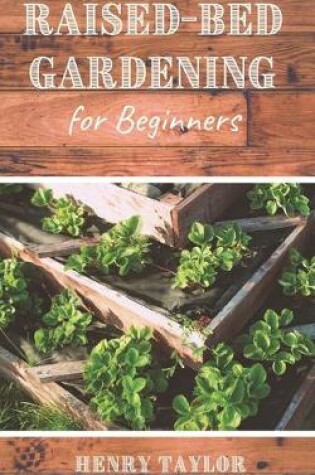 Cover of Raised Bed Gardening For Beginners