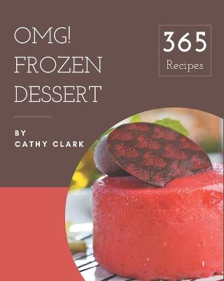 Book cover for OMG! 365 Frozen Dessert Recipes