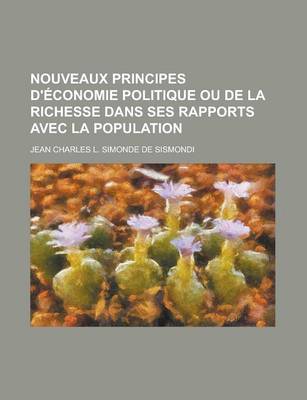 Book cover for Nouveaux Principes D'Economie Politique Ou de La Richesse Dans Ses Rapports Avec La Population