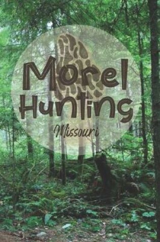 Cover of Morel Hunting Missouri