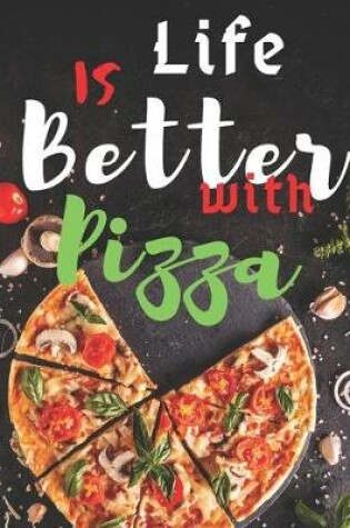Cover of Blank Recipe Book "Life Is Better With Pizza"