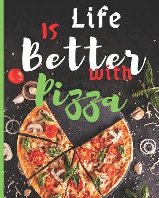 Book cover for Blank Recipe Book "Life Is Better With Pizza"