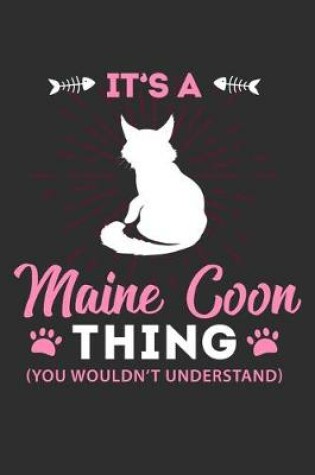 Cover of It's A Maine Coon Thing You Wouldn't Understand