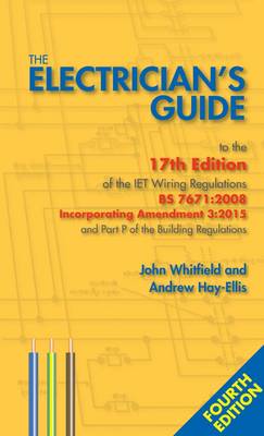 Book cover for The Electrician's Guide to the 17th Edition of the Iet Wiring Regulations BS 7671: 2008 Incorporating Amendment 3: 2015 and Part P of the Building Regulations