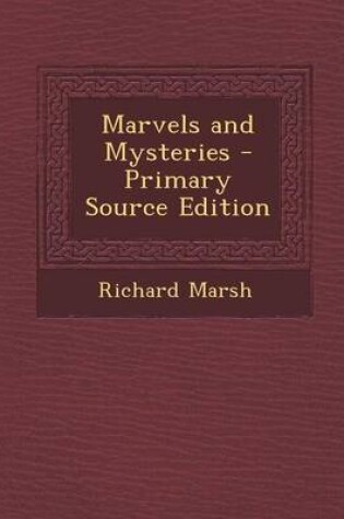 Cover of Marvels and Mysteries - Primary Source Edition