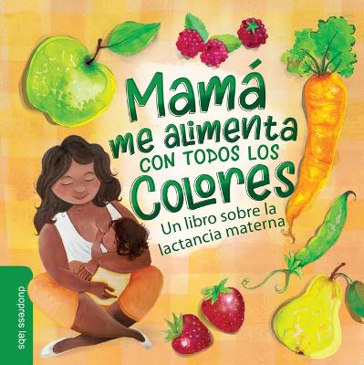 Book cover for Mamá Me Alimenta Con Todos Los Colores