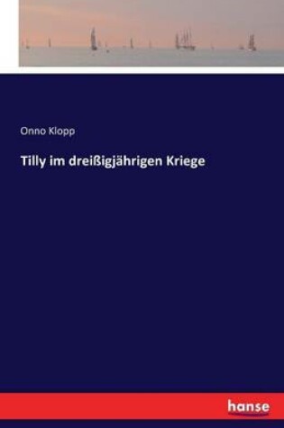 Cover of Tilly im drei�igj�hrigen Kriege