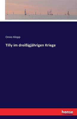 Book cover for Tilly im drei�igj�hrigen Kriege