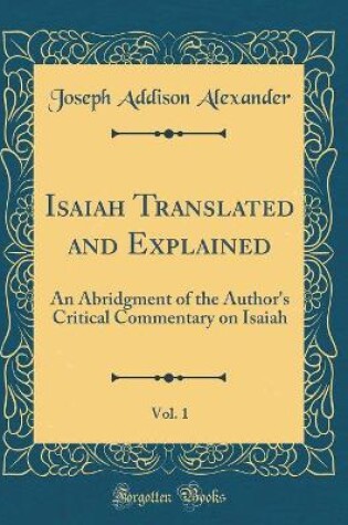 Cover of Isaiah Translated and Explained, Vol. 1