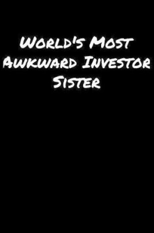 Cover of World's Most Awkward Investor Sister