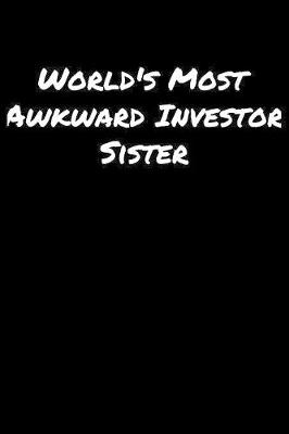 Book cover for World's Most Awkward Investor Sister