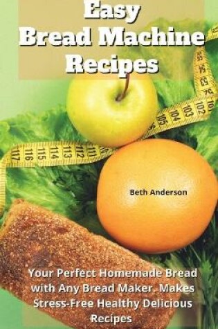 Cover of Easy Bread Machine Recipes