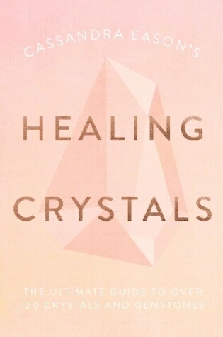 Cover of Cassandra Eason's Healing Crystals