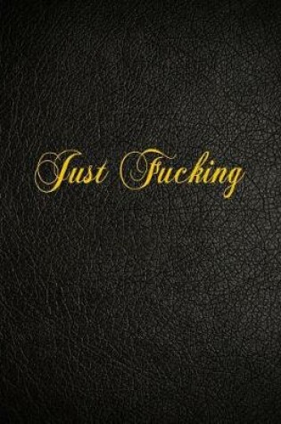 Cover of Just Fucking