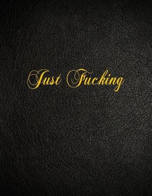 Book cover for Just Fucking