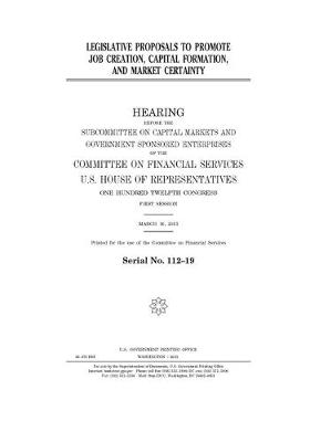 Book cover for Legislative proposals to promote job creation, capital formation, and market certainty