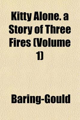 Book cover for Kitty Alone. a Story of Three Fires (Volume 1)