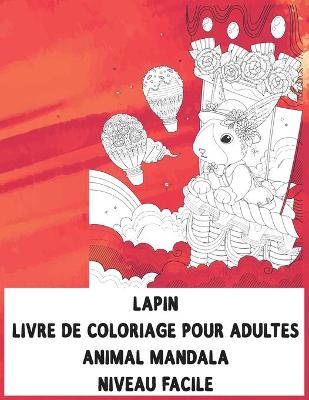 Book cover for Livre de coloriage pour adultes - Niveau facile - Animal Mandala - Lapin