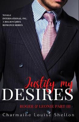 Book cover for Justify My Desires Roger & Leonie Part III