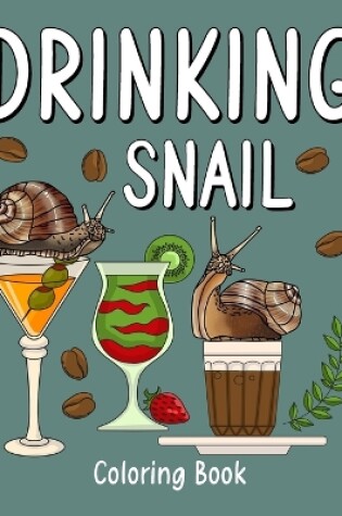 Cover of Drinking Snail Coloring Book