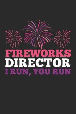 Book cover for Fireworks Director I Run You Run