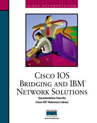 Cover of Cisco IOS Bridging and IBM Network Solutions