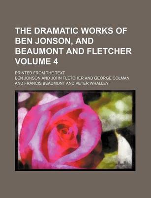 Book cover for The Dramatic Works of Ben Jonson, and Beaumont and Fletcher; Printed from the Text Volume 4