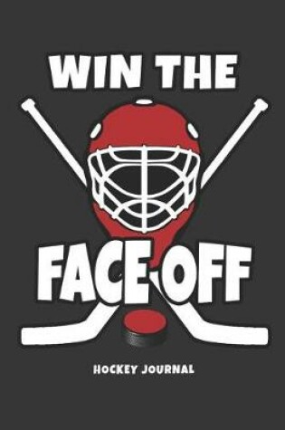 Cover of Win the Face Off Hockey Journal