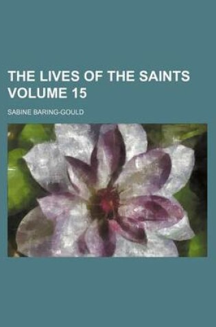 Cover of The Lives of the Saints Volume 15