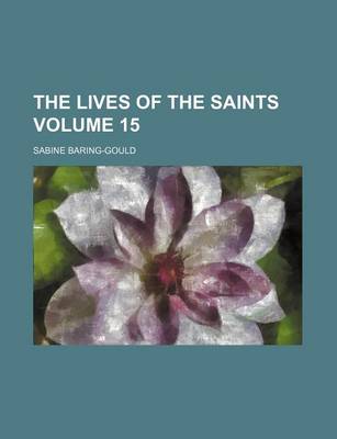 Book cover for The Lives of the Saints Volume 15