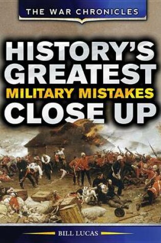 Cover of History's Greatest Military Mistakes Close Up