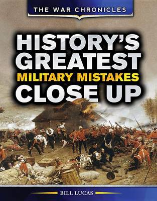 Book cover for History's Greatest Military Mistakes Close Up