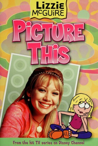 Cover of Lizzie McGuire: Picture This! - Book #5