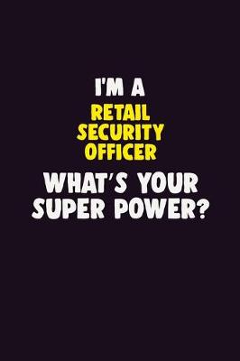 Book cover for I'M A Retail Security Officer, What's Your Super Power?