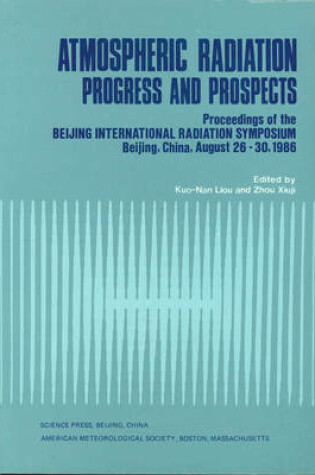 Cover of Atmospheric Radiation – Progress & Prospects – Proceedings of the Beijing International Radiation Symposium, Beijing, China, August 26–30,