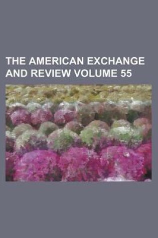 Cover of The American Exchange and Review Volume 55