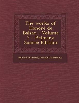 Book cover for The Works of Honore de Balzac... Volume 7 - Primary Source Edition