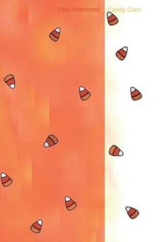Cover of Your Notebook! Candy Corn