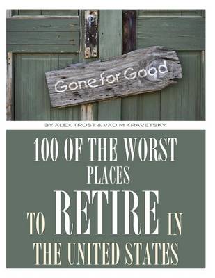 Book cover for 100 of the Worst Places to Retire In United States